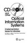 Cd-Rom and Other Optical Information Systems: Implementation Issues for Libraries by Nancy L. Eaton - 1988-12