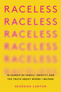 Raceless: In Search of Family, Identity, and the Truth About Where I Belong