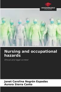 Nursing and occupational hazards: Ethical and legal context