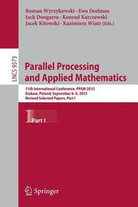 Parallel Processing and Applied Mathematics: 11th International Conference, PPAM 2015, Krakow,...