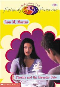 Claudia And The Disaster Date (Baby-Sitters Club Friends Forever)