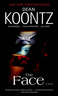 The Face: A Novel by Dean Koontz - April 2004