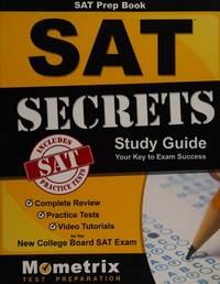 SAT Prep Book: SAT Secrets Study Guide: Complete Review, Practice Tests, Video Tutorials for the...