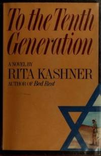 To the Tenth Generation by Rita Kashner