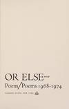 Or Else: Poem/Poems 1968-1974