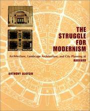 The Struggle for Modernism: Architecture, Landscape Architecture, and City Planning at Harvard by Anthony Alofsin - Hardcover - 2002 - from Rob Briggs Books (SKU: 612823)