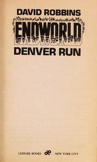 Denver Run (Endworld, No. 8) by Robbins, David - 1987-11-01