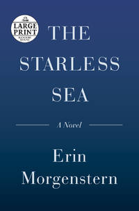 cover of The Starless Sea: A Novel (Random House Large Print)
