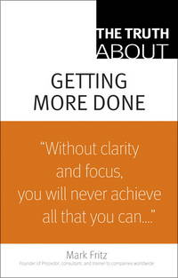 Truth about Getting More Done