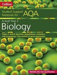 AQA a Level Biology Year 2 Topics 7 and 8: Genetics, Populations, Evolution and Ecosystems, the...