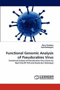 Functional Genomic Analysis of Pseudorabies Virus: Functional Analysis of Pseudorabies Virus...