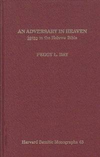 Adversary in Heaven : Satan in the Hebrew Bible