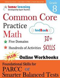 Common Core Practice - Grade 8 Math : Workbooks to Prepare for the Parcc or Smarter Balanced Test