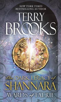 Wards of Faerie: The Dark Legacy of Shannara by Terry Brooks - February 2013