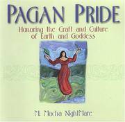 Pagan Pride: Honoring The Craft and Culture Of Earth And Goddess