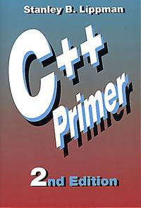 C++ Primer (2nd Edition) by Lippman, Stanley B