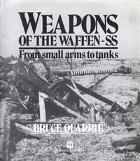 WEAPONS OF THE WAFFEN-SS: FROM SMALL ARMS TO TANKS