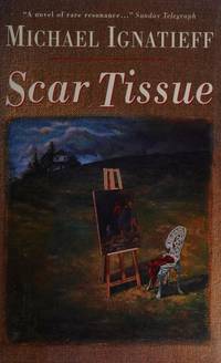 Scar Tissue by Michael Ignatieff - 1993