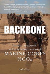 Backbone : History, Traditions, and Leadership Lessons of Marine Corps NCOs