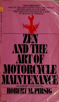 Zen and the Art of Motorcycle Maintenance by Robert M. Pirsig - 1975-04-01