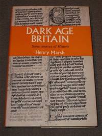 DARK AGE BRITAIN: SOME SOURCES OF HISTORY