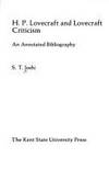 H.P. Lovecraft and Lovecraft Criticism: An Annotated Bibliography (Serif Series : Bibliographies and Checklists, No. 38) by Joshi, S. T - 1981