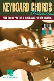 Keyboard Chords Deluxe : Full-Color Photos & Diagrams for 900 Chords
