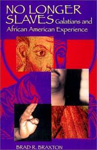 No Longer Slaves: Galatians and African American Experience (Scripture)