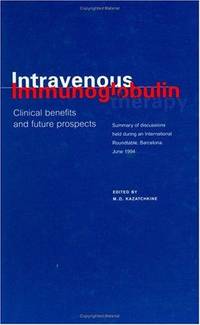 Intravenous Immunoglobulins: Clinical Benefits and Future Prospects