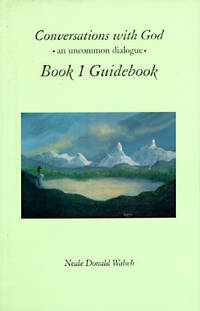 Conversations with God, Book 1 Guidebook: An Uncommon Dialogue