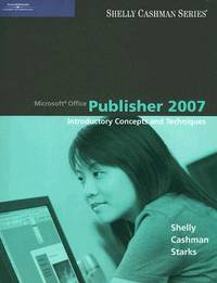 Microsoft Office Publisher 2007: Introductory Concepts and Techniques (Available Titles Skills...