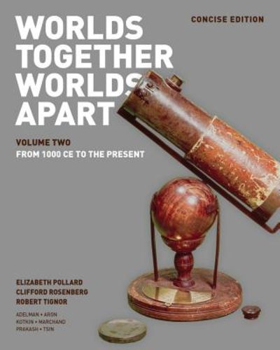 Worlds Together, Worlds Apart: A History of the World: From the Beginnings of