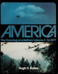 America: The framing of a nation by Hugh C Bailey