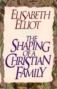 The Shaping of a Christian Family