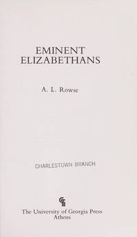 Eminent Elizabethans by A. L. Rowse - 1983-05