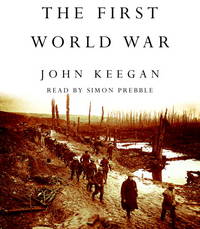 The First World War by Keegan, John