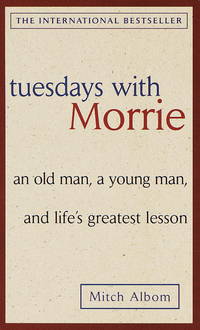 Tuesdays with Morrie by Albom, Mitch - 1999-07-23