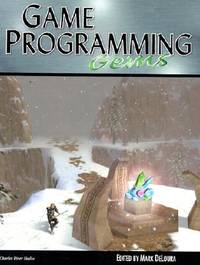 Game Programming Gems (GAME PROGRAMMING GEMS SERIES) by DeLoura