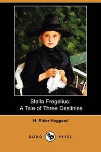 cover of Stella Fregelius: A Tale of Three Destinies (Dodo Press)