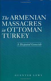 The Armenian Massacres in Ottoman Turkey: A Disputed Genocide (Utah Series in Turkish and Islamic Stud) by Guenter Lewy - Hardcover - 2005-11-30 - from Ergodebooks (SKU: SONG0874808499)