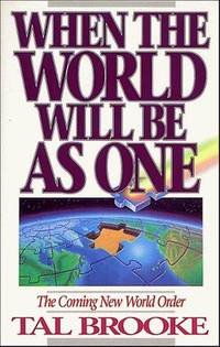 When the World Will Be As One: The Coming New World Order