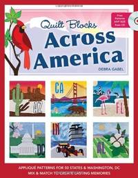 Quilt Blocks Across America: Applique Patterns for 50 States & Washington, D.C., Mix &...