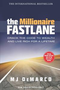 The Millionaire Fastlane: Crack The Code To Wealth And Live Rich For A Lifetime!