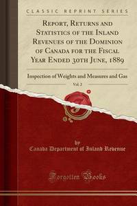 Report, Returns and Statistics of the Inland Revenues of the Dominion of Canada for the Fiscal...
