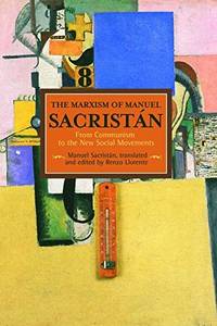 The Marxism of Manuel Sacristán: From Communism to the New Social Movements...