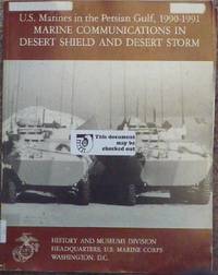 U.S. Marines in the Persian Gulf, 1990-1991: Marine Communications in  Desert Shield and Desert...