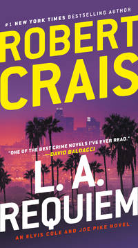 L.A. Requiem: An Elvis Cole and Joe Pike Novel by Crais, Robert