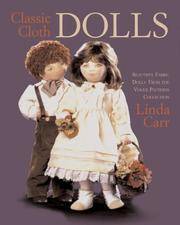 Classic Cloth Dolls: Beautiful Fabric Dolls From the Vogue Patterns Collection