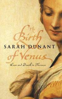 The Birth of Venus : Love and Death in Florence [Signed]