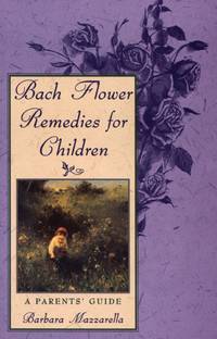 Bach Flower Remedies for Children: A Parents' Guide